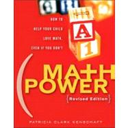 Math Power How to Help Your Child Love Math, Even if You Don't: Revised Edition