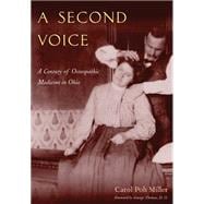 A Second Voice: A Century Of Osteopathic Medicine In Ohio