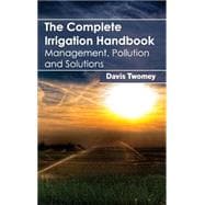 Complete Irrigation Handbook: Management, Pollution and Solutions