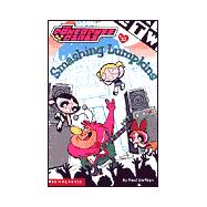 Powerpuff Girls Chapter Book #10 Smashing Lumpkins