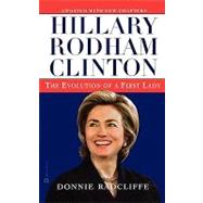 Hillary Rodham Clinton The Evolution of a First Lady