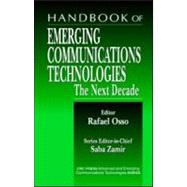 Handbook of Emerging Communications Technologies: The Next Decade
