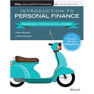 Introduction to Personal Finance: Beginning Your Financial Journey WileyPLUS Next Gen Card with Loose-Leaf Print Companion Set 1 Semester