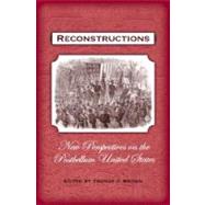 Reconstructions New Perspectives on Postbellum America