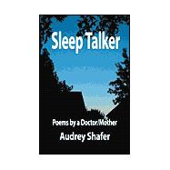 Sleep Talker : Poems by a Doctor - Mother