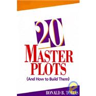 20 Master Plots and How to Build Them