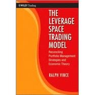 The Leverage Space Trading Model Reconciling Portfolio Management Strategies and Economic Theory