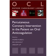 Percutaneous Coronary Intervention in the Patient on Oral Anticoagulation