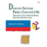 Designing Software Product Lines with UML From Use Cases to Pattern-Based Software Architectures