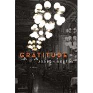 Gratitude : A Novel