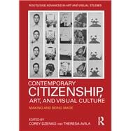 Contemporary Citizenship, Art, and Visual Culture: Making and Being Made