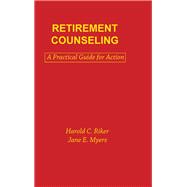 Retirement Counseling: A Practical Guide for Action