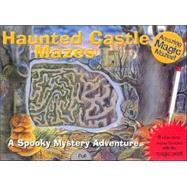 Amazing Magic Mazes: Haunted Castle Mazes A Spooky Adventure