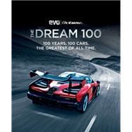The Dream 100 from evo and Octane 100 Years. 100 Cars. The Greatest of All Time.
