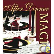 After Dinner Magic [With 32 Page Book and Rope and Ring Trick]