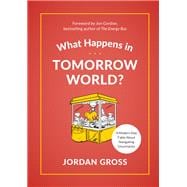 What Happens in Tomorrow World? A Modern-Day Fable About Navigating Uncertainty