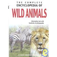 The Complete Encyclopedia Of Wild Animals: Informative Text with Hundreds of Photographs