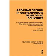 Agrarian Reform in Contemporary Developing Countries: A Study Prepared for the International Labour Office within the Framework of the World Employment Programme