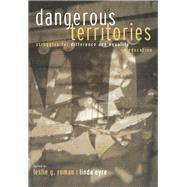 Dangerous Territories: Struggles for Difference and Equality in Education