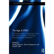 The Age of STEM: Educational policy and practice across the world in Science, Technology, Engineering and Mathematics
