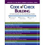 Code Check Building : A Field Guide to the Building Codes