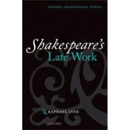 Shakespeare's Late Work