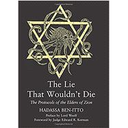 The Lie that Wouldn't Die The Protocols of the Elders of Zion