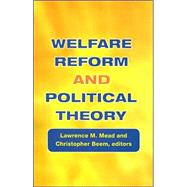 Welfare Reform And Political Theory