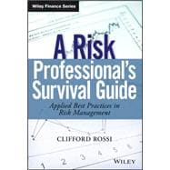A Risk Professionals Survival Guide Applied Best Practices in Risk Management