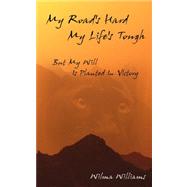 My Road's Hard, My Life's Tough