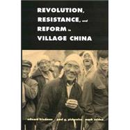 Revolution, Resistance, and Reform in Village China