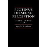 Plotinus on Sense-Perception: A Philosophical Study