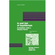 In and Out of Equilibrium