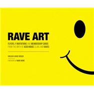 Rave Art Flyers, Invitations and Membership Cards from the Birth of Acid House