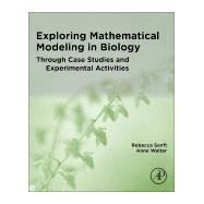 Exploring Mathematical Modeling in Biology Through Case Studies and Experimental Activities