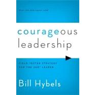 Courageous Leadership: Field-tested Strategy for the 360 Degree Leader