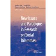 New Issues and Paradigms in Research on Social Dilemmas