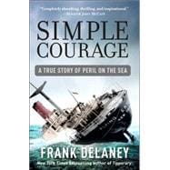 Simple Courage The True Story of Peril on the Sea