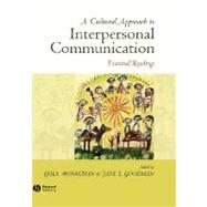 A Cultural Approach to Interpersonal Communication Essential Readings