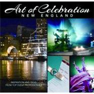 Art of Celebration New England Inspiration and Ideas from Top Event Professionals