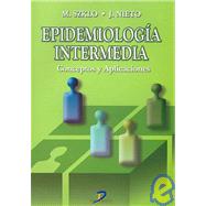 Epidemiologia Intermedia/ Epidemiology. Beyond the Basics: Conceptos Y Aplicaciones / Concepts and Applications