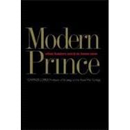 The Modern Prince; What Leaders Need to Know Now