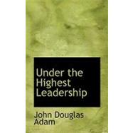 Under the Highest Leadership