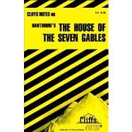 CliffsNotes on Hawthorne's the House of the Seven Gables