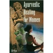 Ayurvedic Healing for Women Herbal Gynecology
