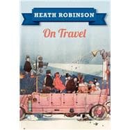 Heath Robinson on Travel