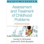 Assessment and Treatment of Childhood Problems A Clinician's Guide