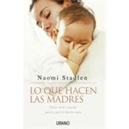 Lo Que Hacen Las Madres / What Mothers Do - Especially When it Looks Like Nothing
