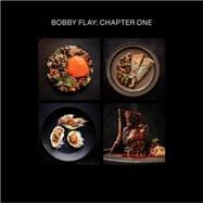 Bobby Flay: Chapter One Iconic Recipes and Inspirations from a Groundbreaking American Chef: A Cookbook book cover, ISBN 9780385345958