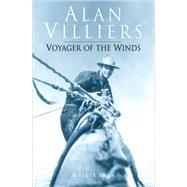 Alan Villiers : Voyager of the Winds